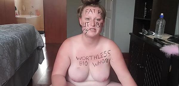  Big fat worthless pig degrading herself | body writing |hair pulling | self slapping